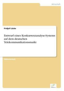 Paperback Entwurf eines Konkurrenzanalyse-Systems auf dem deutschen Telekommunikationsmarkt [German] Book