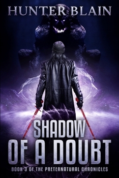 Shadow of a Doubt: Preternatural Chronicles Book 3 - Book #3 of the Preternatural Chronicles