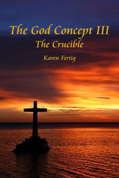 Paperback The God Concept III: The Crucible Book