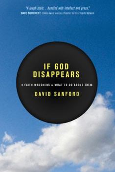 Hardcover If God Disappears: 9 Faith Wreckers & What to Do about Them Book