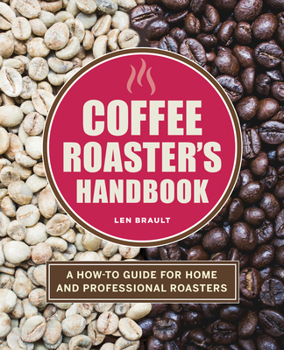 Paperback Coffee Roaster's Handbook: A How-To Guide for Home and Professional Roasters Book