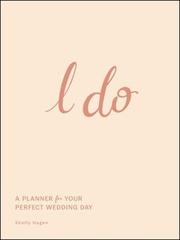 Hardcover I Do: A Planner for Your Perfect Wedding Day Book