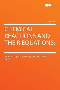 Paperback Chemical Reactions and Their Equations; Book