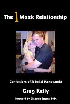 Paperback The 1 Week Relationship: Confessions of a Serial Monogamist Book