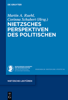Nietzsches Perspektiven Des Politischen: Gr��e Und Grenzen - Book  of the Nietzsche-Lektüren