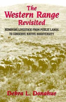 Hardcover The Western Range Revisited: Removing Livestock from Public Lands to Conserve Native Biodiversity Book