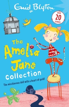 The Amelia Jane Collection (Naughty Amelia Jane, Amelia Jane again & Amelia Jane is naughty again)