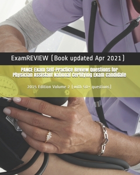 Paperback PANCE Exam Self-Practice Review Questions for Physician Assistant National Certifying Exam candidate: 2015 Edition Volume 2 (with 50+ questions) Book