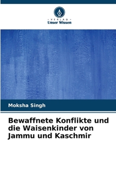 Paperback Bewaffnete Konflikte und die Waisenkinder von Jammu und Kaschmir [German] Book