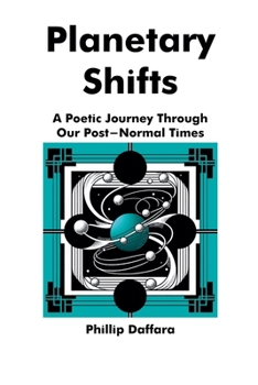 Planetary Shifts: A Poetic Journey Through Our Post-Normal Times (Poems for Post-Normal Times)