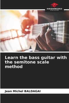 Paperback Learn the bass guitar with the semitone scale method Book