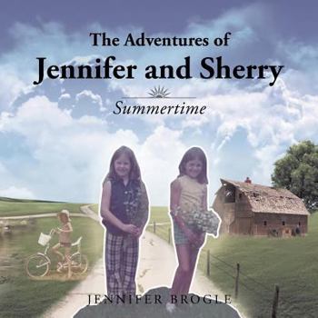 Paperback The Adventures of Jennifer and Sherry: Summertime Book