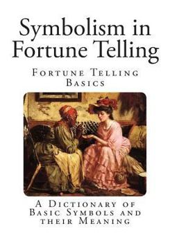 Paperback Symbolism in Fortune Telling: A Dictionary of Basic Symbols and their Meaning Book