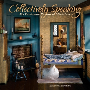 Paperback Collectively Speaking: My Passionate Pursuit of Miniatures Volume 2 Book