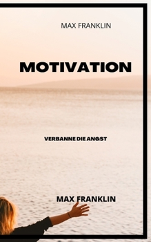 Paperback Motivation: Verbanne Die Angst [German] Book