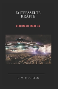 Paperback Entfesselte Kräfte: Geheimakte Mars 45 [German] Book