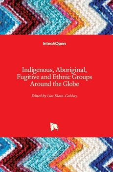 Hardcover Indigenous, Aboriginal, Fugitive and Ethnic Groups Around the Globe Book