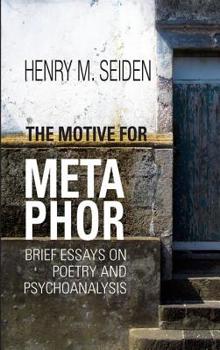 Hardcover The Motive for Metaphor: Brief Essays on Poetry and Psychoanalysis Book