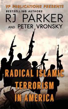 Paperback RADICAL ISLAMIC TERRORISM In America Today Book
