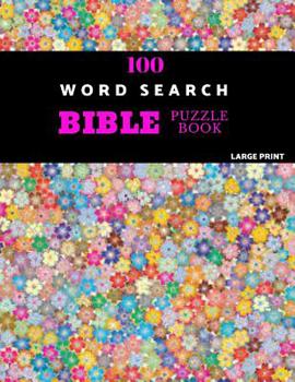 Paperback 100 Word Search Bible Puzzle Book Large Print: Brain Challenging Bible Puzzles For Hours Of Fun Book
