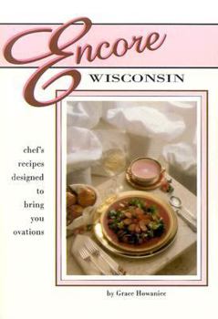 Paperback Encore Wisconsin: Chef's Recipes Designed to Bring You Ovations Book