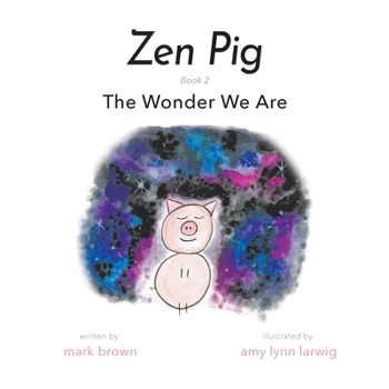 Paperback Zen Pig: The Wonder We Are Book