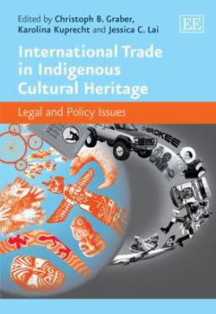Hardcover International Trade in Indigenous Cultural Heritage: Legal and Policy Issues Book