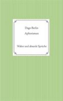 Paperback Aphorismen: Wahre und absurde Sprüche [German] Book