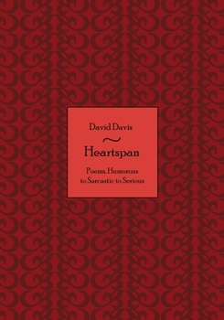 Paperback Heartspan: Poems, Humorous to Sarcastic to Serious Book