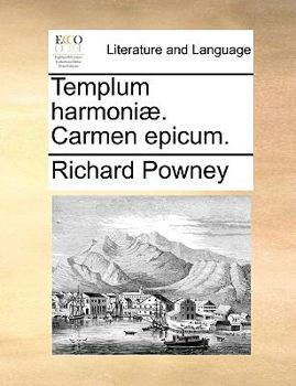 Templum harmoniæ. Carmen epicum.