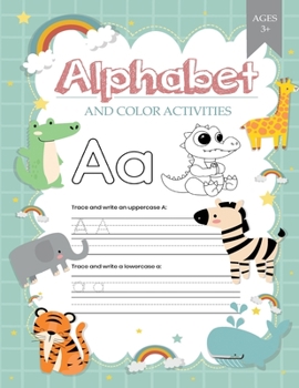 Alphabet and Coloring Activity: Preschool Practice Handwriting Workbook Pre K, Kindergarten and Kids ages 3-5, Writing Practice Alphabet and coloring a-z activity