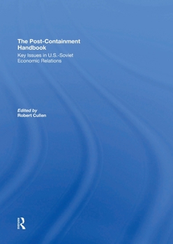 Paperback The Post-Containment Handbook: Key Issues In U.S.-Soviet Economic Relations Book