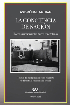 Paperback LA CONCIENCIA DE NACIÓN. Reconstrucción de las raíces venezolanas [Spanish] Book