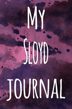 Paperback My Sloyd Journal: The perfect gift for the artist in your life - 119 page lined journal! Book