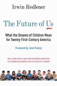 Paperback The Future of Us: What the Dreams of Children Mean for Twenty-First-Century America Book