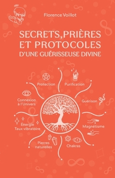 Paperback Secrets, prières et protocoles d'une guérisseuse divine: Guide complet pour la guérison [French] Book