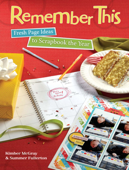 Paperback Remember This: Fresh Page Ideas to Scrapbook the Year Book