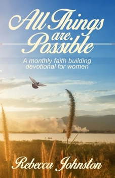 Paperback All Things are Possible: A monthly faith building devotional for women Book