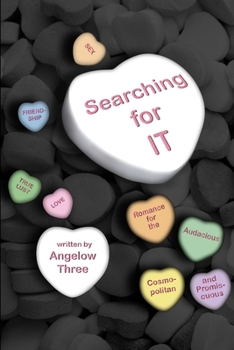 Paperback Searching For IT: Romance for the Audacious, Cosmopolitan and Promiscuous Book