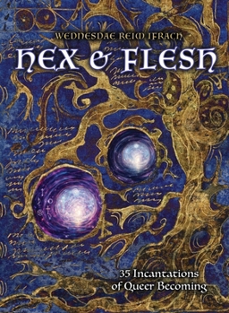 Paperback Hex & Flesh: 35 Incantations of Queer Becoming Book