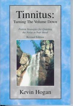 Paperback Tinnitus, Turning the Volume Down: Proven Strategies for Quieting the Noise in Your Head Book