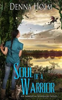 Soul of a Warrior - Book #1 of the Immortal Warriors