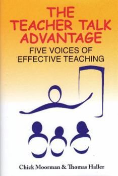 Hardcover The Teacher Talk Advantage: Five Voices of Effective Teaching Book