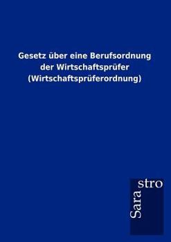 Paperback Gesetz über eine Berufsordnung der Wirtschaftsprüfer (Wirtschaftsprüferordnung) [German] Book