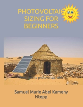 Paperback Photovoltaic Sizing for Beginners: From zero to photovoltaic hero Book