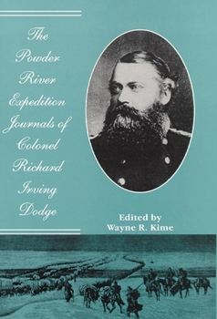 Hardcover The Powder River Expedition Journals of Colonel Richard Irving Dodge Book