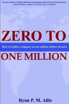 Paperback Zero to One Million: How to Build a Company to $1 Million in Sales Book