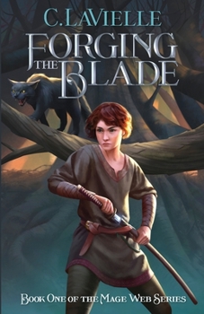 Paperback Forging the Blade Book One of the Mage Web Series Book