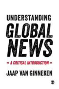 Paperback Understanding Global News: A Critical Introduction Book