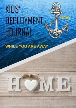 Paperback Kids' Deployment Journal Navy: While You Are Away: Navy Deployment Journal for Kids Book